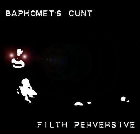 BAPHOMET'S CUNT - Filth Perversive cover 