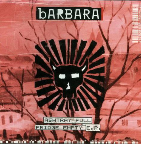 BARBARA - Ashtray Full Fridge Empty E.P. cover 
