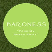 BARONESS - Take My Bones Away cover 