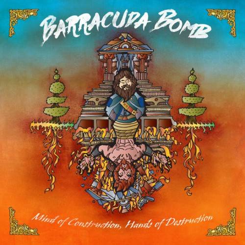 BARRACUDA BOMB - Mind Of Construction Hands Of Destruction cover 