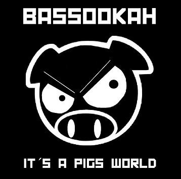 BASSOOKAH - It's A Pigs World cover 