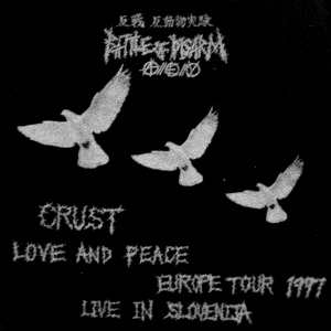 BATTLE OF DISARM - Crust Love And Peace: Europa Tour 1997: Live In Slovenia cover 