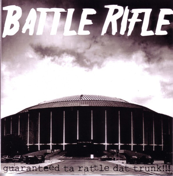 BATTLE RIFLE - Guaranteed Ta Rattle Dat Trunk!!! cover 