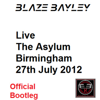 BLAZE BAYLEY - Live at the Asylum Birmingham 27​/​07​/​12 - Official Bootleg cover 
