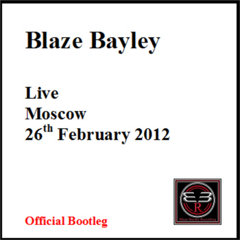 BLAZE BAYLEY - Live in Moscow - 26th February 2012 cover 