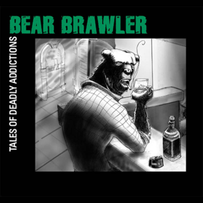 BEAR BRAWLER - Tales Of Deadly Addictions cover 