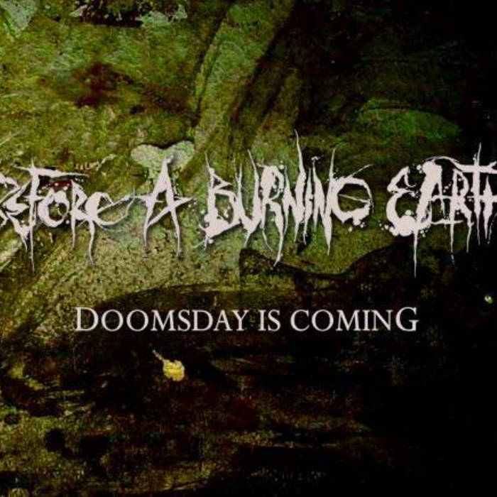 BEFORE A BURNING EARTH - Doomsday Is Coming cover 