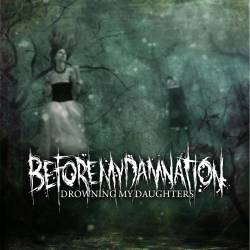 BEFORE MY DAMNATION - Drowning My Daughters cover 