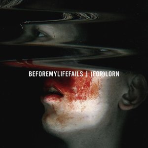 BEFORE MY LIFE FAILS - (For)Lorn cover 