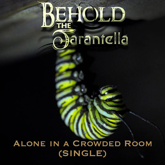 BEHOLD THE TARANTELLA - Alone In A Crowded Room cover 