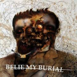 BELIE MY BURIAL - Belie My Burial cover 