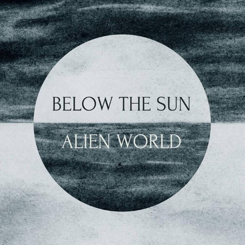 BELOW THE SUN - Alien World cover 