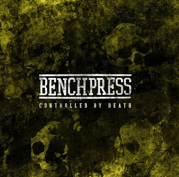 BENCHPRESS - Controlled By Death cover 