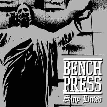 BENCHPRESS - Stay Hated cover 