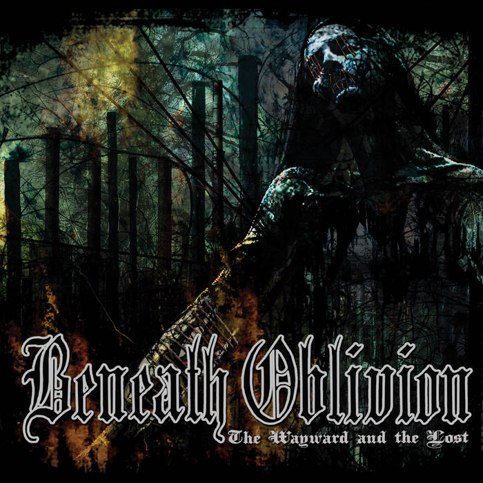 BENEATH OBLIVION - The Wayward And The Lost cover 