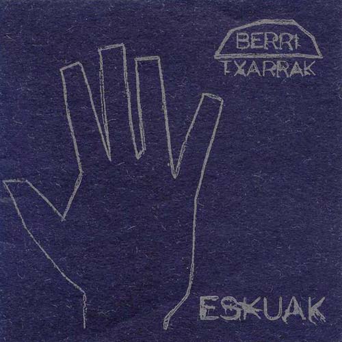 BERRI TXARRAK - Eskuak / Ukabilak cover 