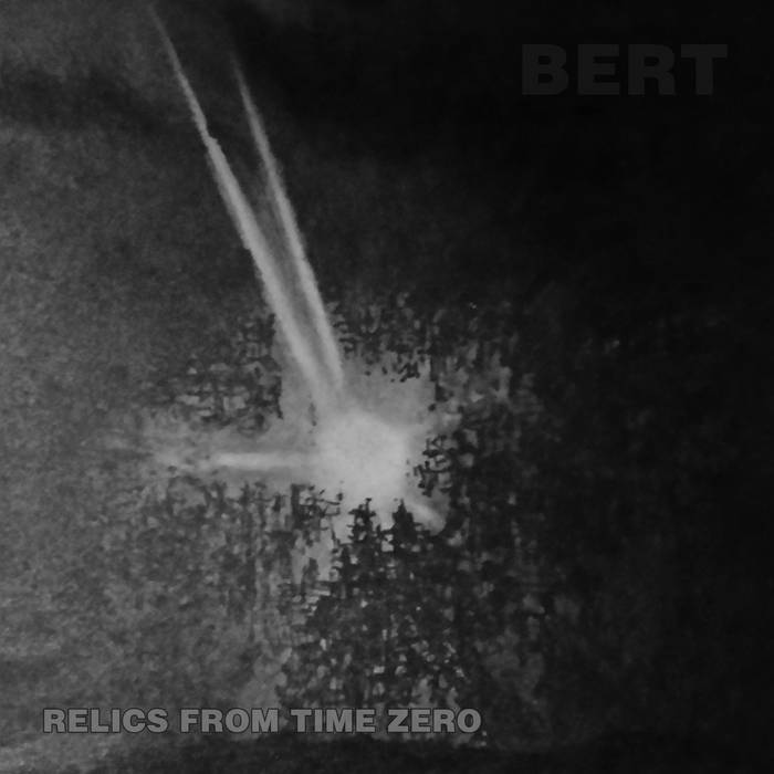 BERT - Relics From Time Zero cover 