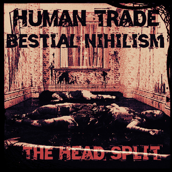 BESTIAL NIHILISM - The Head Split cover 