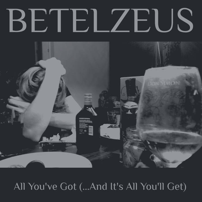 BETELZEUS - All You've Got (​.​.​.​And It's All You'll Get) cover 
