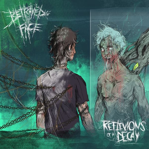 BETRAYED THE FACE - Reflexion Of A Decay cover 