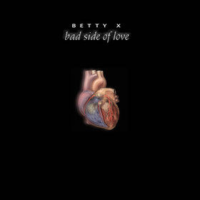 BETTY X - Bad Side Of Love cover 