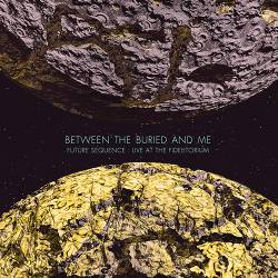 BETWEEN THE BURIED AND ME - Future Sequence : Live at the Fidelitorium cover 