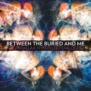 BETWEEN THE BURIED AND ME - The Parallax: Hypersleep Dialogues cover 