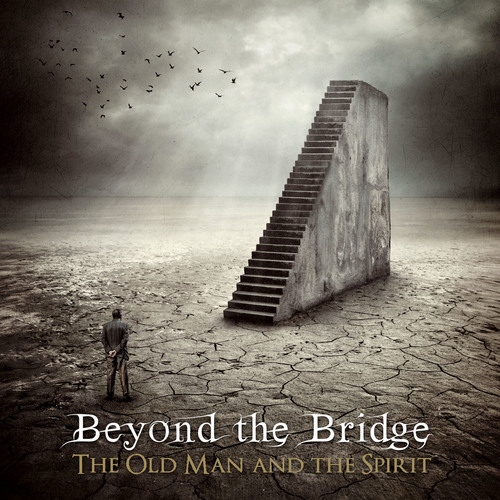 BEYOND THE BRIDGE - The Old Man And The Spirit cover 
