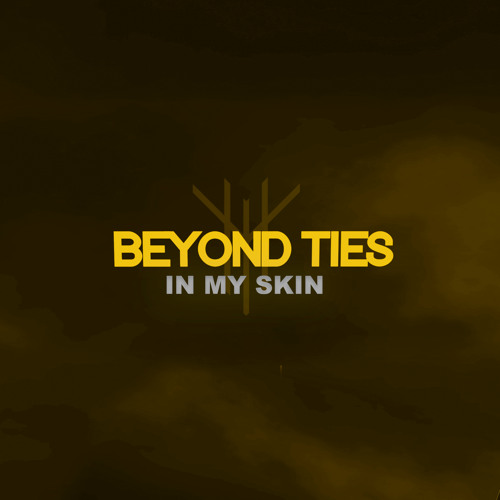 BEYOND TIES - In My Skin cover 