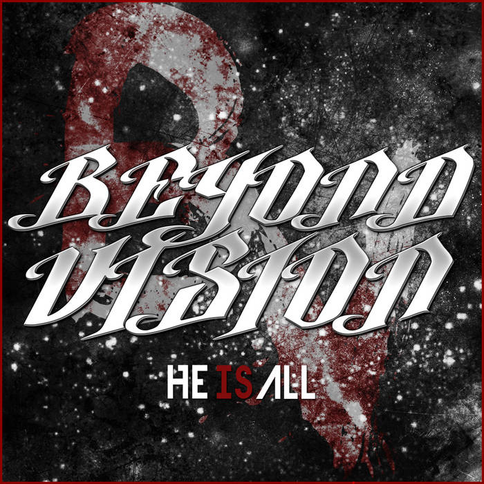 BEYOND VISION - He Is All cover 