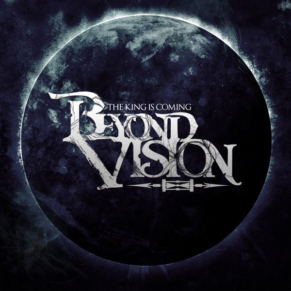 BEYOND VISION - The King Is Coming cover 