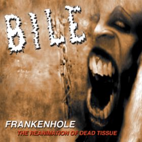BILE - Frankenhole: The Reanimation of Dead Tissue cover 