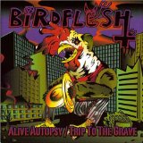 BIRDFLESH - Alive Autopsy / Trip to the Grave cover 