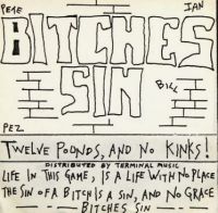 BITCHES SIN - Twelve Pounds and No Kinks cover 