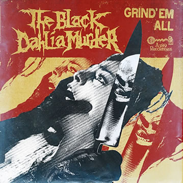 THE BLACK DAHLIA MURDER - Grind 'Em All cover 