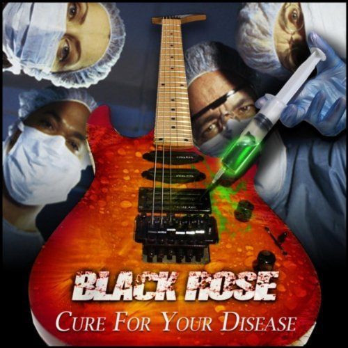 BLACK ROSE - Cure For your Disease cover 