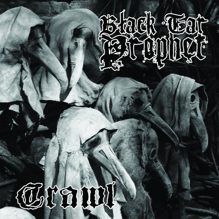 BLACK TAR PROPHET - Black Tar Prophet / Crawl cover 