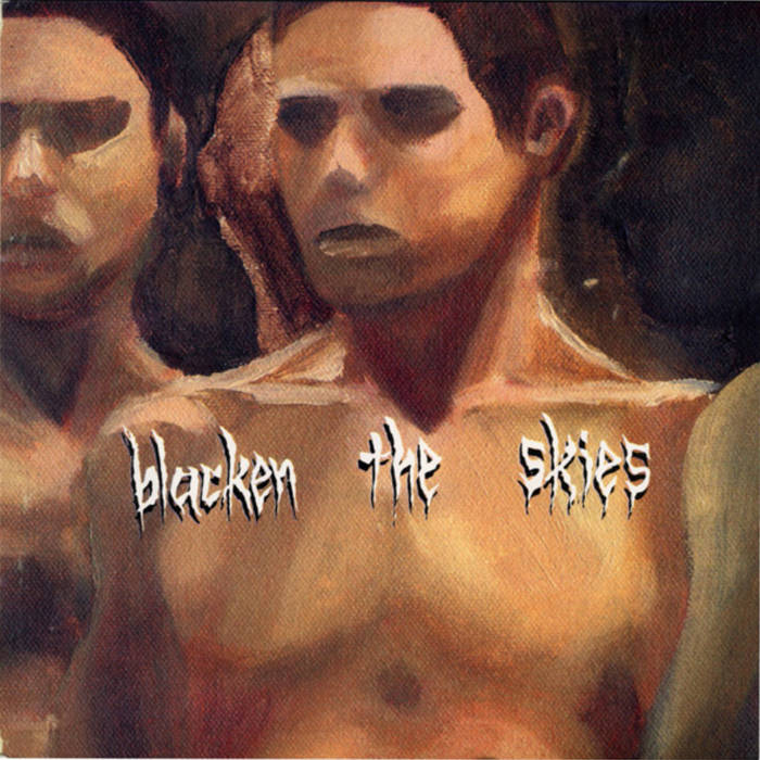 BLACKEN THE SKIES - Blacken The Skies cover 
