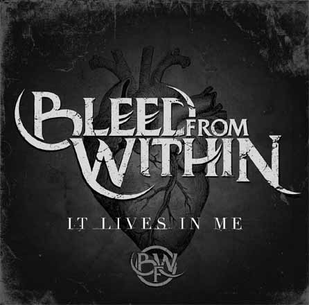 BLEED FROM WITHIN - It Lives in Me cover 