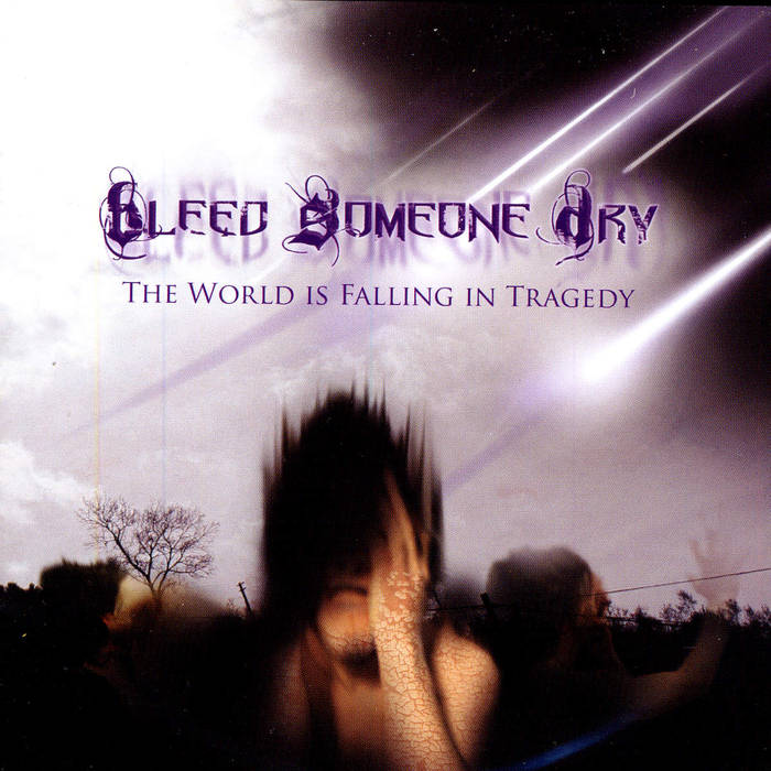 BLEED SOMEONE DRY - The World Is Falling In Tragedy cover 