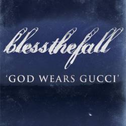 BLESSTHEFALL - God Wears Gucci cover 