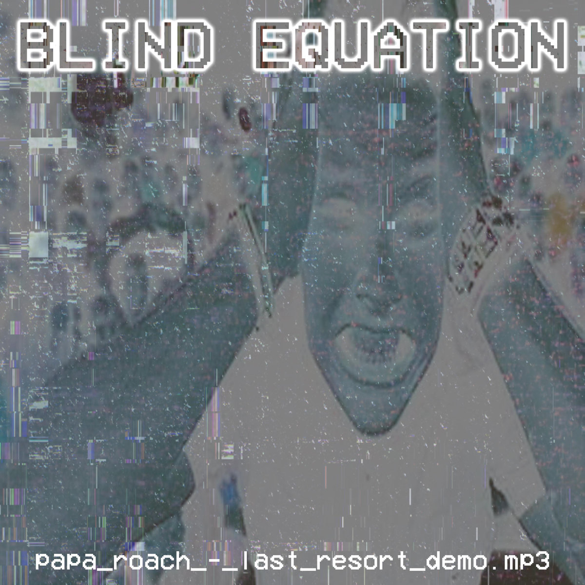 BLIND EQUATION - papa_roach_-_last_resort_demo.mp3 cover 