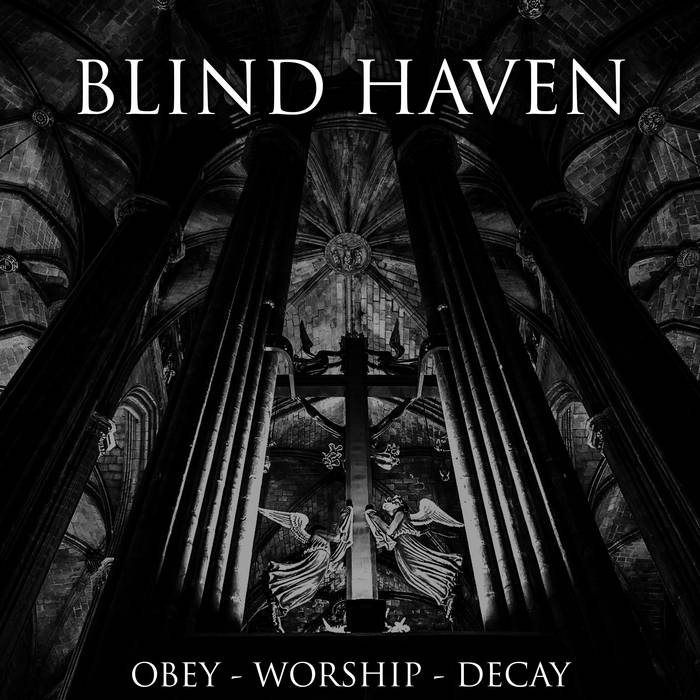 BLIND HAVEN - Obey - Worship - Decay cover 