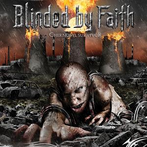BLINDED BY FAITH - Chernobyl Survivor cover 