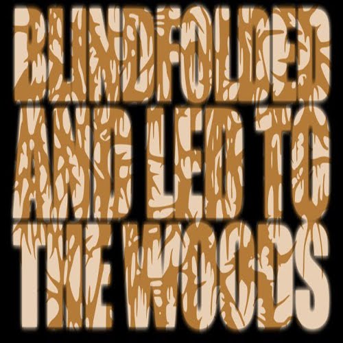 BLINDFOLDED AND LED TO THE WOODS - Armed To The Teeth With Jelly Beans (Promo) cover 