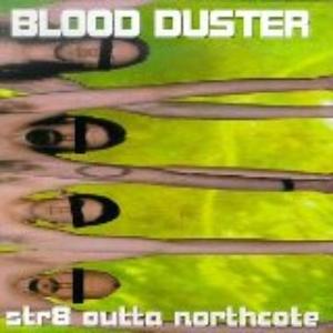BLOOD DUSTER - Str8 Outta Northcote cover 