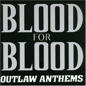 BLOOD FOR BLOOD - Outlaw Anthems cover 