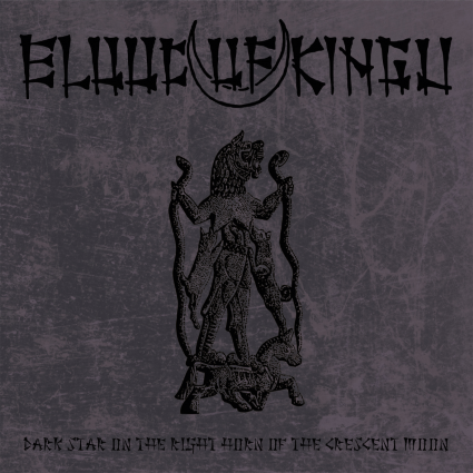 BLOOD OF KINGU - Dark Star on the Right Horn of the Crescent Moon cover 