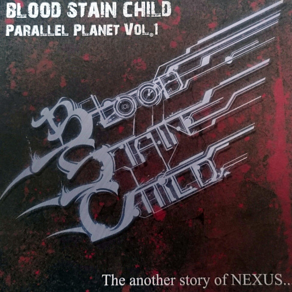 BLOOD STAIN CHILD - Parallel Planet Vol.1 (The Another Story Of NEXUS) cover 