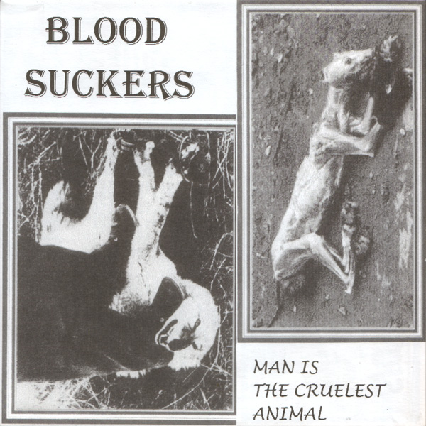 BLOOD SUCKERS - Report / Man Is The Cruelest Animal cover 